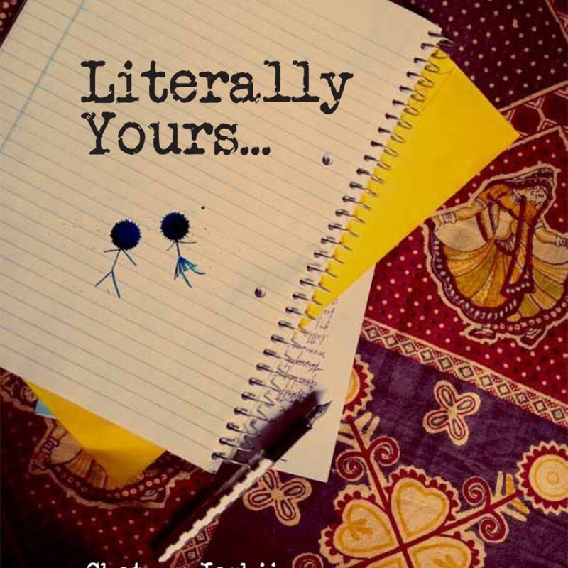 Literally Yours by Chetaan Joshii (Author), Asha Francis (Author), Tejas Modak (Illustrator)